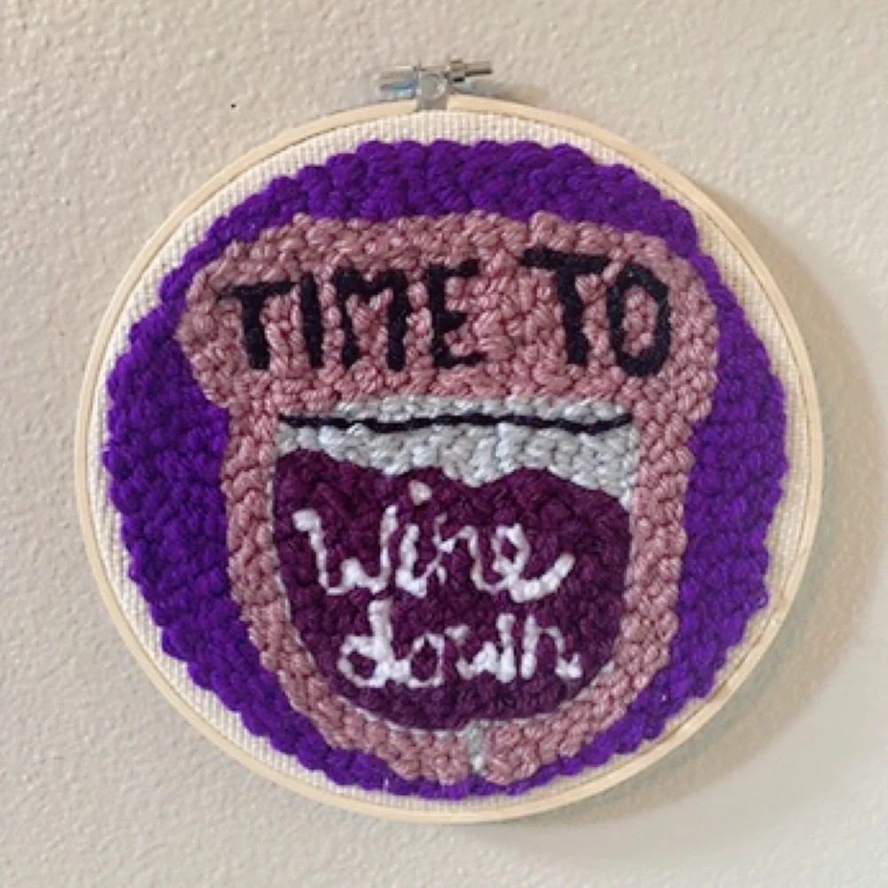 Time To Wine Down. Punch needle wall art.
